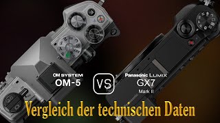 OM SYSTEM OM5 vs Panasonic Lumix GX7 Mark II Ein Vergleich der technischen Daten [upl. by Anisirhc]