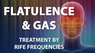 Flatulence amp Gas  RIFE Frequencies Treatment  Energy amp Quantum Medicine with Bioresonance [upl. by Lindsey]