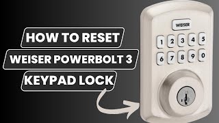 How to Reset Weiser Powerbolt 3 Lock [upl. by Hayotal954]