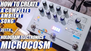 Create AMBIENT GUITAR MUSIC with Hologram MICROCOSM  LOOPER [upl. by Yerd]