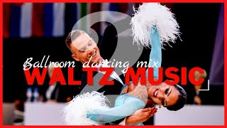 WALTZ MUSIC MIX vol2  Dancesport amp Ballroom Dancing Music [upl. by Ellenehc]