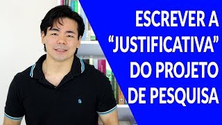 5 PASSOS PARA ESCREVER A “JUSTIFICATIVA” DO SEU PROJETO DE PESQUISA DE MESTRADO OU DOUTORADO [upl. by Alletsirhc286]