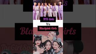 BTS Girls vs BLACKPINK Girls bts blackpink girl kpop makeup heels aesthetic fyp [upl. by Ahpla]