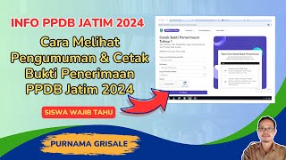 Cara Melihat Pengumuman dan Cetak Bukti Penerimaan PPDB Jatim 2024 [upl. by Telford369]