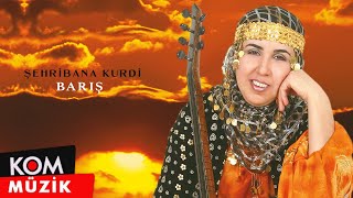 Şehrîbana Kurdî  Barış Official Audio © Kom Müzik [upl. by Ahseinat157]