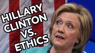 Hillary Clinton VS Ethics [upl. by Christopher312]