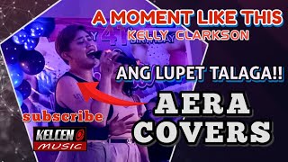 a moment like this aera covers  kelly clarkson [upl. by Leunamnauj267]