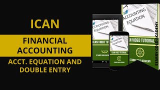 ICAN VIDEO TUTORIALS ON FINANCIAL ACCOUNTING  ACCT EQUATION AND DOUBLE ENTRY [upl. by Uranie]