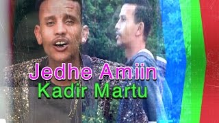 Kadir Martuu Jedhe Amiin Oromo music 2017 New oromo music [upl. by Pollard]