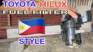 HOW TO REPLACED FUEL FILTER TOYOTA HILUX  PHILIPPINES STYLE [upl. by Gerardo]