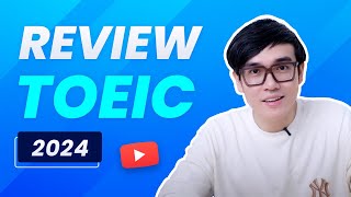 REVIEW ĐỀ THI TOEIC 2024 [upl. by Gnoix]