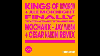 Kings Of Tomorrow  Julie McKnight  Finally Mochakk Jay Mariani amp Cesar Nardini Extended Remix [upl. by Ahsad437]