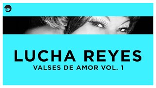 Lucha Reyes La Morena de Oro del Perú  Valses de Amor Vol 1 Full Album [upl. by Nashbar]