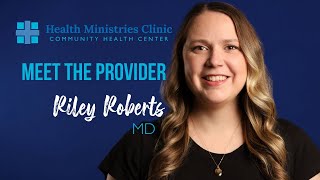 Health Ministries Clinic  Meet The Provider Riley Roberts MD [upl. by Aiekat]