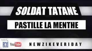 Soldat TatanePastille la menthe Officiel 2013 [upl. by Kcaj]