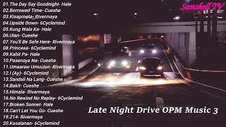 Late Night Drive OPM Music [upl. by Gwyneth]