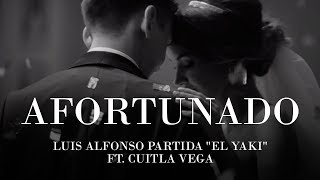 Afortunado  Luis Alfonso Partida quotEl Yakiquot FT Cuitla Vega Video Oficial [upl. by Eserehc]