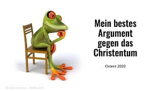 Mein bestes Argument gegen das Christentum  Predigt Ostern 2020 [upl. by Riehl495]