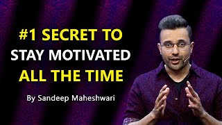 1 Secret to Stay Motivated All The Time  By Sandeep Maheshwari  Hindi [upl. by Eelloh]