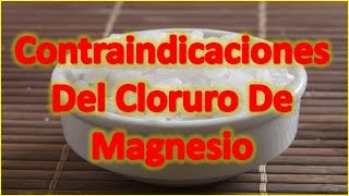 contraindicaciónes del cloruro de magnesio efectos secundario del cloruro de magnesio [upl. by Elvina]