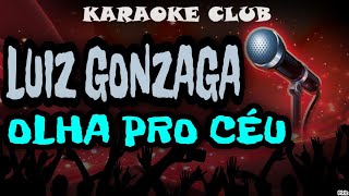 LUIZ GONZAGA  OLHA PRO CÉU  KARAOKÊ [upl. by Katherin]