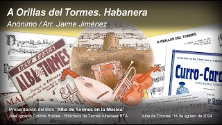 A Orillas del Tormes Habanera Anónimo  arr Jaime Jiménez Alba de Tormes en la Música [upl. by Eiddam]