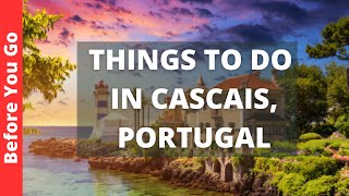 Cascais Portugal Travel Guide 12 BEST Things To Do In Cascais [upl. by Eelhsa862]