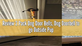 Review 2 Pack Dog Door Bells Dog Doorbell to go Outside Puppy Train Bell for Dogs to Ring to go Pot [upl. by Kreiker]