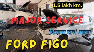 Ford Figo Major Service  सर्विस पे इतना खर्चा कसे आया [upl. by Assyn599]