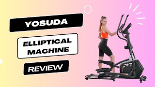 YOSUDA Elliptical Machine Review  Your Ultimate Home Workout Companion [upl. by Lovell942]