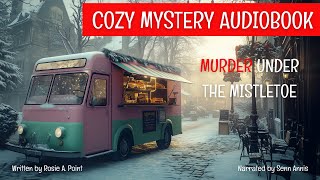 Murder Under the Mistletoe Fulllength Cozy Mystery Audiobook by Rosie A Point [upl. by Kralc]