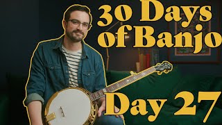 30 Days of Banjo Day 27 [upl. by Skiest]