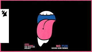 Armin van Buuren amp The Stickmen Project  No Fun Goom Gum Remix Official Visualizer [upl. by Bascomb499]