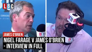 Nigel Farage v James OBrien  Interview In Full  LBC [upl. by Aciemaj]