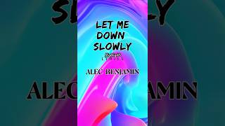 Let Me Down Slowly  Alec Benjamin [upl. by Elroy622]