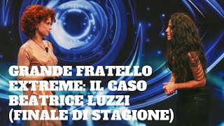 GRANDE FRATELLO EXTREME il caso Beatrice Luzzi finale di stagione [upl. by Maritsa]