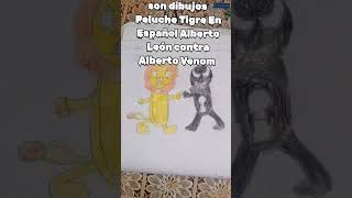 Alberto León 🦁 vs Alberto Venom ⚫ peluchetigreenespañol dibujo [upl. by Ydac]