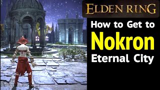 Elden Ring How to Get to Nokron Eternal City [upl. by Ashely]