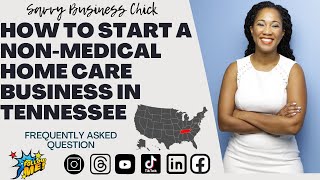 How To Start A Home Care Business In The State of Tennessee [upl. by Harcourt]