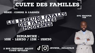 LES ERREURS FATALES DES FAMILLES MODERNES  EVG Prosper TSB  Dimanche 7 avril 2024 [upl. by Harlan947]