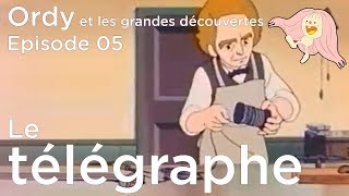 Ordy et les grandes découvertes  Episode 05  Morse  Le télégraphe [upl. by Tana]