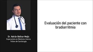 Evaluación electrocardiográfica y clínica del paciente con bradiarritmias  Dr Adrián Bolívar [upl. by Araminta413]