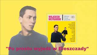 Wojciech Młynarski  Po prostu wyjedź w Bieszczady Official Audio [upl. by Yrelle]