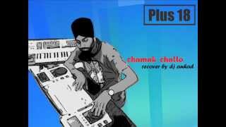 CHAMAK CHALLO remix recover by dhol lijo and anhad wmv [upl. by Stockton958]