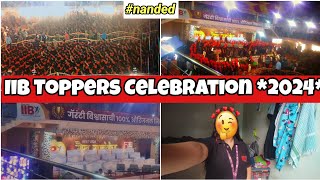 🔥IIB🔥Topper celebration 2024 vlog 🎉💫 IIBNANDEDvlog nanded celebration [upl. by Gonzalo]