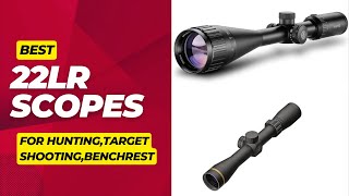 6 Best 22LR Scopes for HuntingTarget ShootingBenchrest amp Precision 2024 [upl. by Owens]