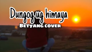 Dungog ug Himaya by Jerome Suson  female cover Betyang 😇 [upl. by Theobald]