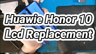 HUAWEI HONOR 10 COL  L29 DISASSEMBLY LCD REPLACEMENT [upl. by Aratihc]