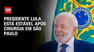 Presidente Lula segue internado na UTI após cirurgia em São Paulo  CNN 360° [upl. by Jackquelin15]