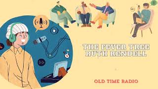 The Fever Tree  Ruth Rendell  Old Time Radio [upl. by Aicinat588]